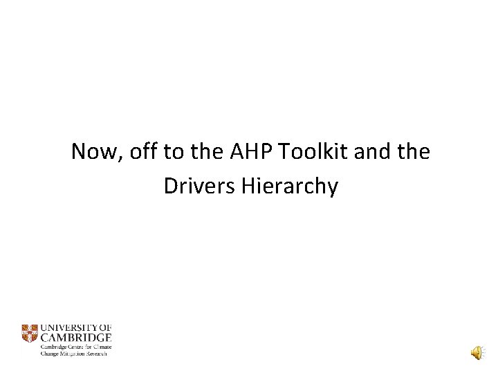 Now, off to the AHP Toolkit and the Drivers Hierarchy 