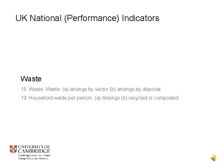 UK National (Performance) Indicators Waste 18. Waste: (a) arisings by sector (b) arisings by