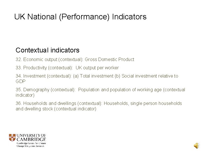 UK National (Performance) Indicators Contextual indicators 32. Economic output (contextual): Gross Domestic Product 33.