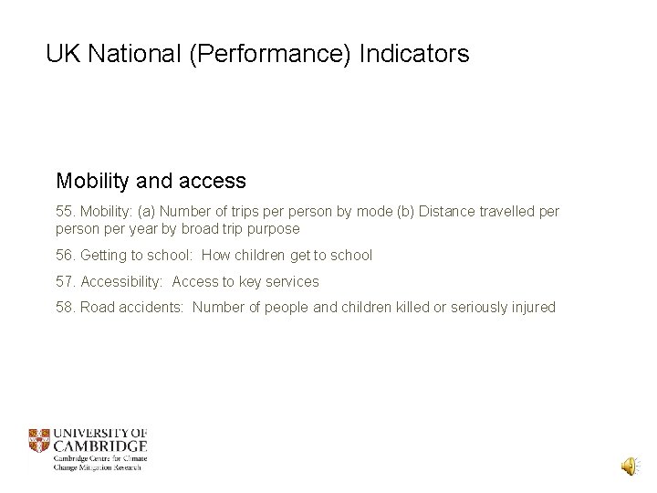 UK National (Performance) Indicators Mobility and access 55. Mobility: (a) Number of trips person