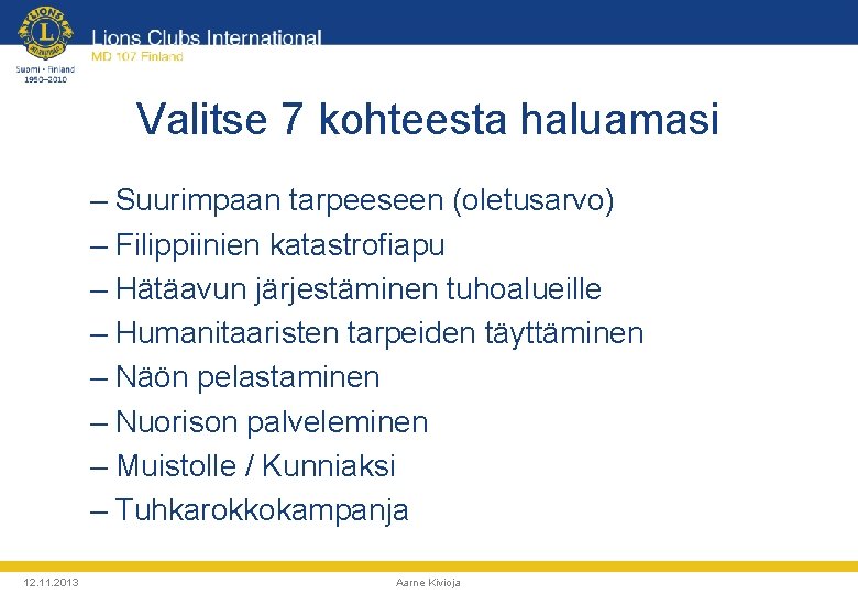 Valitse 7 kohteesta haluamasi – Suurimpaan tarpeeseen (oletusarvo) – Filippiinien katastrofiapu – Hätäavun järjestäminen