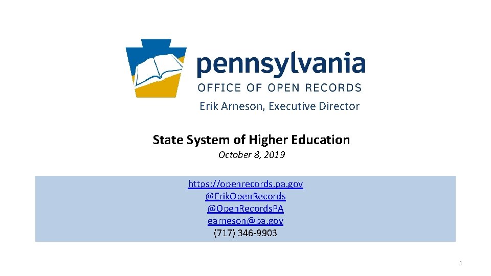 Erik Arneson, Executive Director State System of Higher Education October 8, 2019 https: //openrecords.