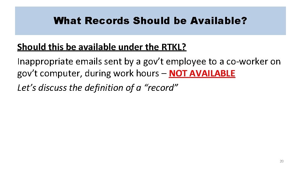 What Records Should be Available? Should this be available under the RTKL? Inappropriate emails