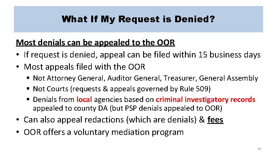 What If My Request is Denied? Most denials can be appealed to the OOR