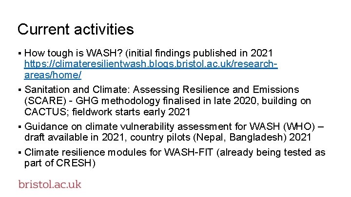 Current activities § How tough is WASH? (initial findings published in 2021 https: //climateresilientwash. Current activities § How tough is WASH? (initial findings published in 2021 https: //climateresilientwash.