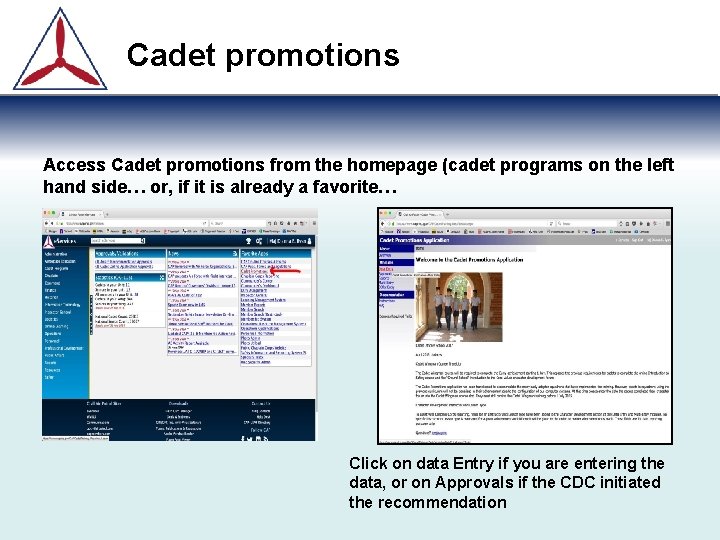 Cadet promotions Access Cadet promotions from the homepage (cadet programs on the left hand