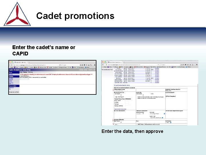 Cadet promotions Enter the cadet’s name or CAPID Enter the data, then approve 