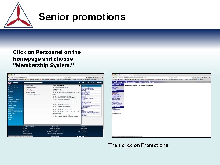 Senior promotions Click on Personnel on the homepage and choose “Membership System. ” Then