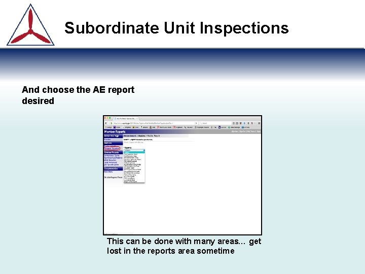 Subordinate Unit Inspections And choose the AE report desired This can be done with