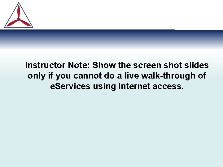 Instructor Note: Show the screen shot slides only if you cannot do a live