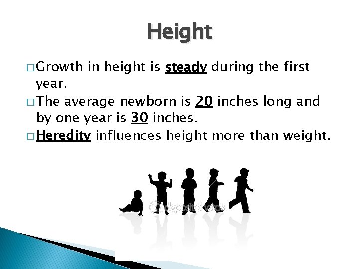 Height � Growth in height is steady during the first year. � The average