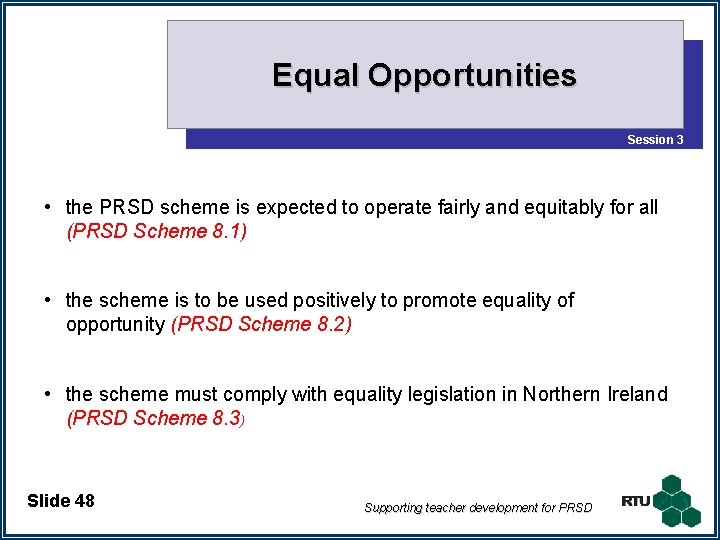 Equal Opportunities Session 3 • the PRSD scheme is expected to operate fairly and