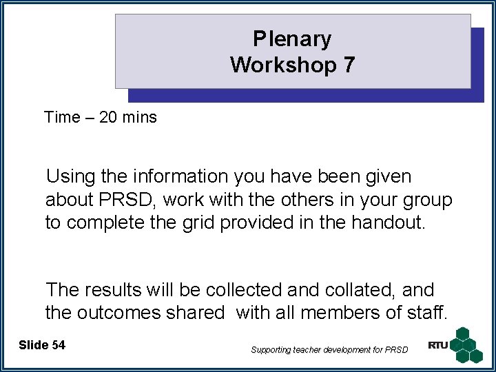 Plenary Workshop 7 Time – 20 mins Using the information you have been given