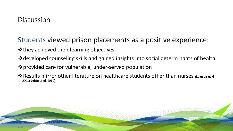Discussion Students viewed prison placements as a positive experience: vthey achieved their learning objectives