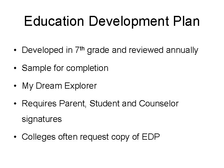 Education Development Plan • Developed in 7 th grade and reviewed annually • Sample