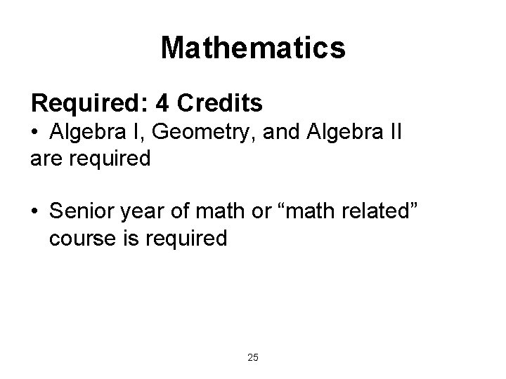 Mathematics Required: 4 Credits • Algebra I, Geometry, and Algebra II are required •