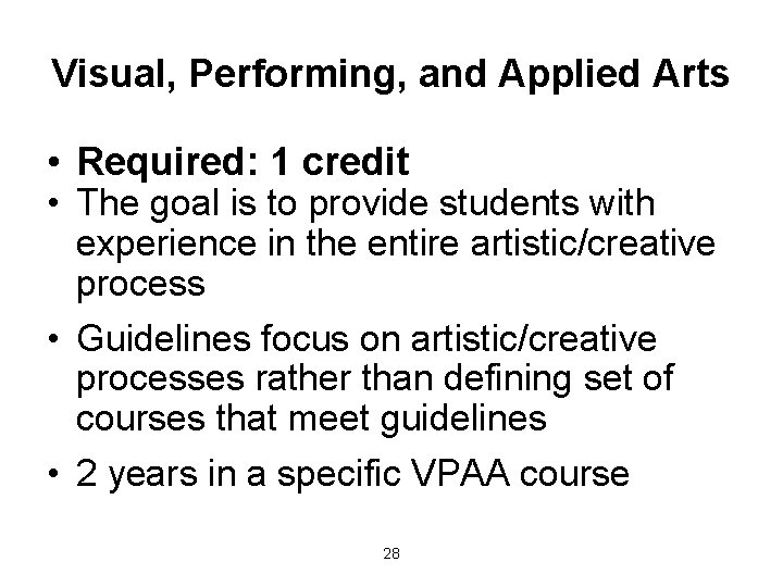 Visual, Performing, and Applied Arts • Required: 1 credit • The goal is to
