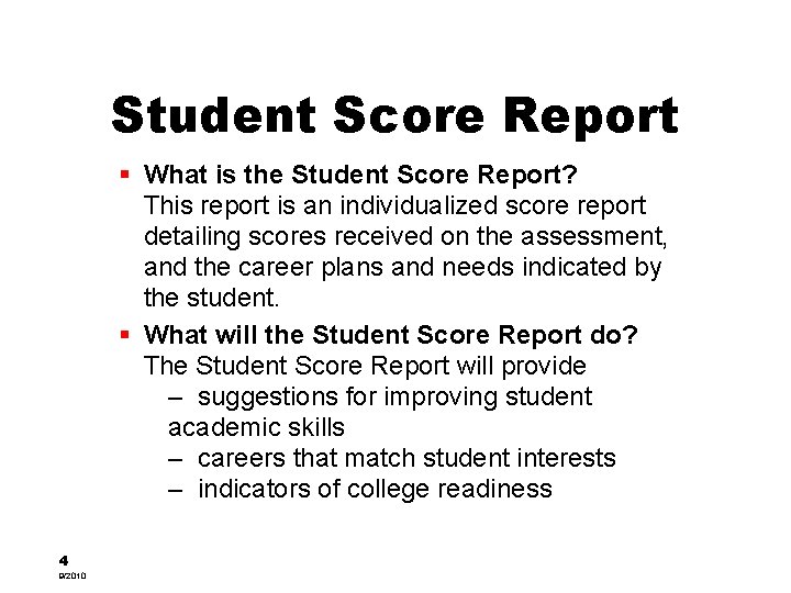 Student Score Report § What is the Student Score Report? This report is an