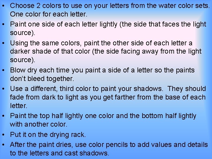  • Choose 2 colors to use on your letters from the water color