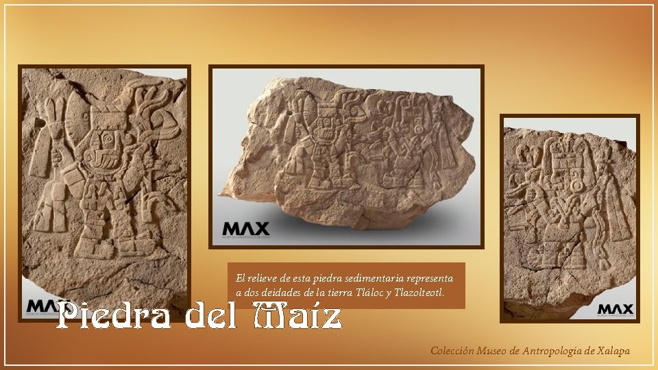 El relieve de esta piedra sedimentaria representa a dos deidades de la tierra Tláloc