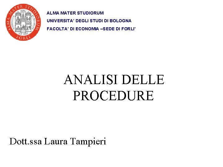 ALMA MATER STUDIORUM UNIVERSITA’ DEGLI STUDI DI BOLOGNA FACOLTA’ DI ECONOMIA –SEDE DI FORLI’