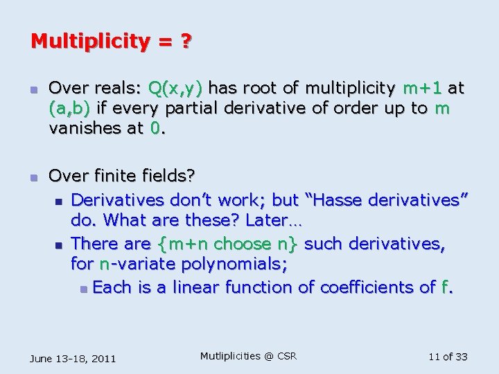 Multiplicity = ? n n Over reals: Q(x, y) has root of multiplicity m+1
