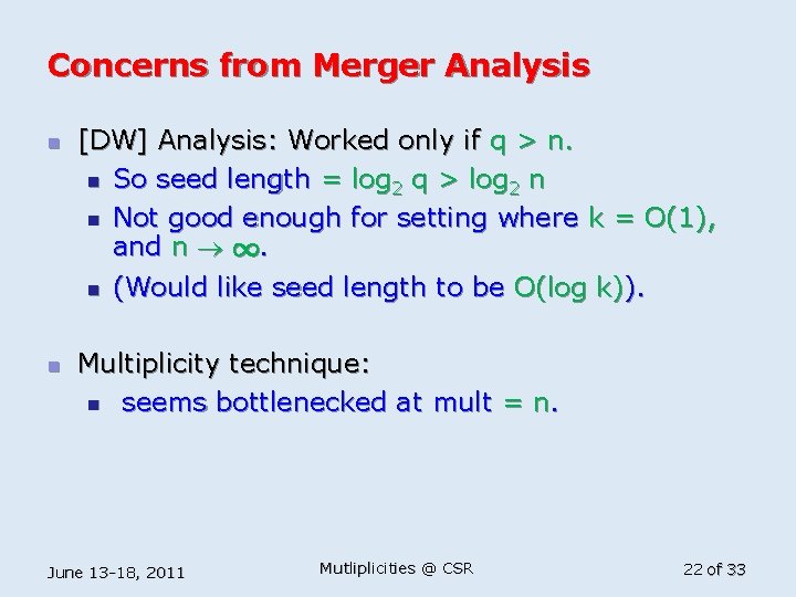 Concerns from Merger Analysis n n [DW] Analysis: Worked only if q > n.
