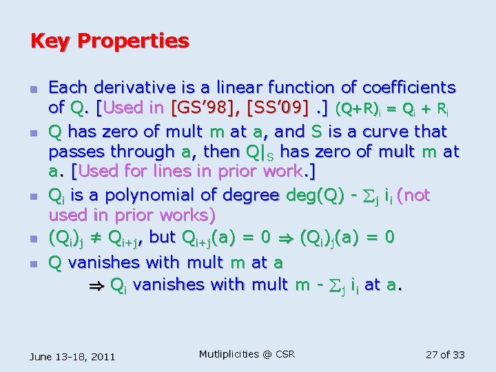 Key Properties n n n Each derivative is a linear function of coefficients of