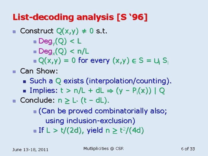 List-decoding analysis [S ‘ 96] n n n Construct Q(x, y) ≠ 0 s.