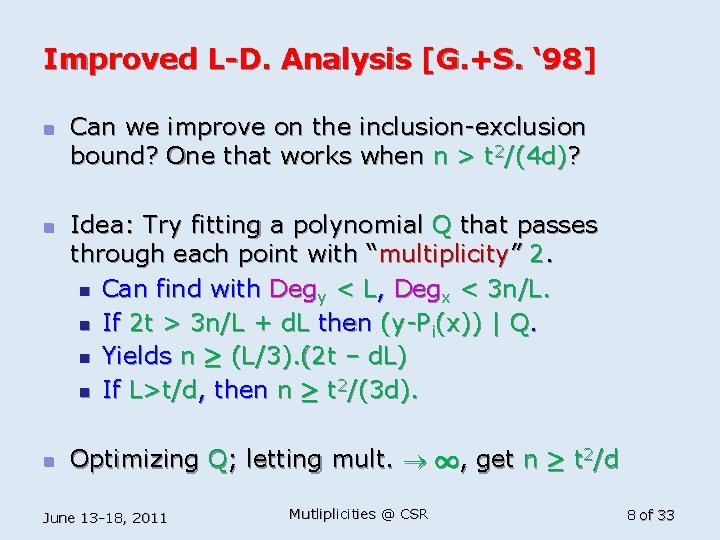 Improved L-D. Analysis [G. +S. ‘ 98] n n n Can we improve on