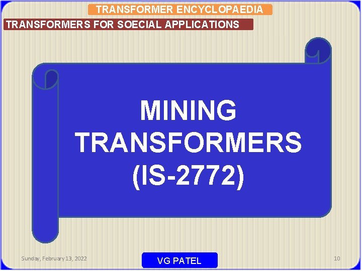 TRANSFORMER ENCYCLOPAEDIA TRANSFORMERS FOR SOECIAL APPLICATIONS MINING TRANSFORMERS (IS-2772) Sunday, February 13, 2022 VG