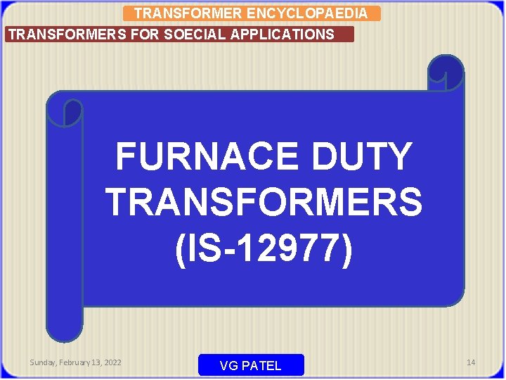 TRANSFORMER ENCYCLOPAEDIA TRANSFORMERS FOR SOECIAL APPLICATIONS FURNACE DUTY TRANSFORMERS (IS-12977) Sunday, February 13, 2022