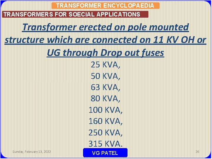 TRANSFORMER ENCYCLOPAEDIA TRANSFORMERS FOR SOECIAL APPLICATIONS Transformer erected on pole mounted structure which are