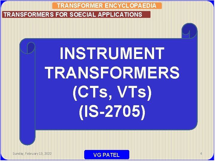 TRANSFORMER ENCYCLOPAEDIA TRANSFORMERS FOR SOECIAL APPLICATIONS INSTRUMENT TRANSFORMERS (CTs, VTs) (IS-2705) Sunday, February 13,