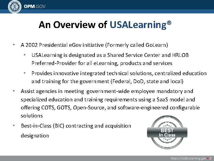 An Overview of USALearning® • A 2002 Presidential e. Gov initiative (Formerly called Go.