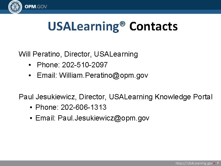 USALearning® Contacts Will Peratino, Director, USALearning • Phone: 202 -510 -2097 • Email: William.