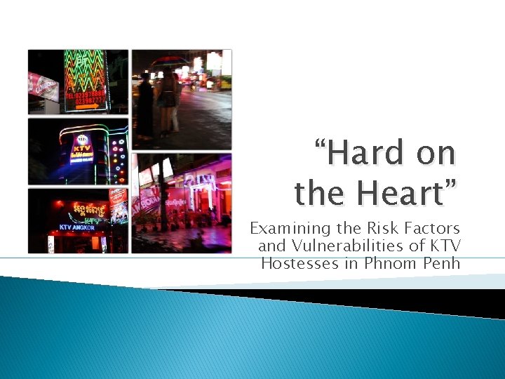 “Hard on the Heart” Examining the Risk Factors and Vulnerabilities of KTV Hostesses in