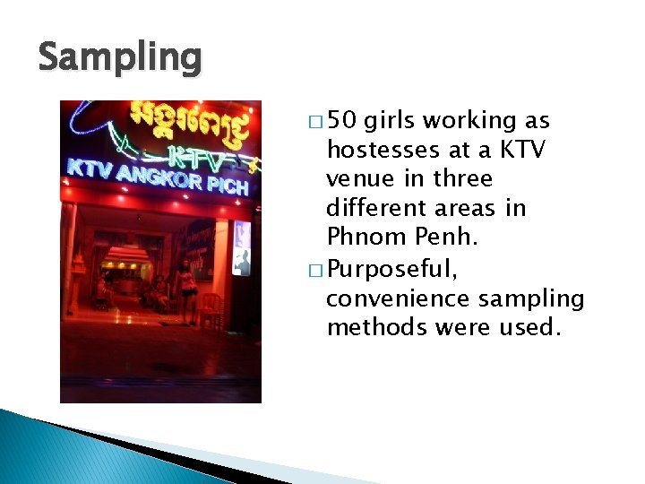 Sampling � 50 girls working as hostesses at a KTV venue in three different