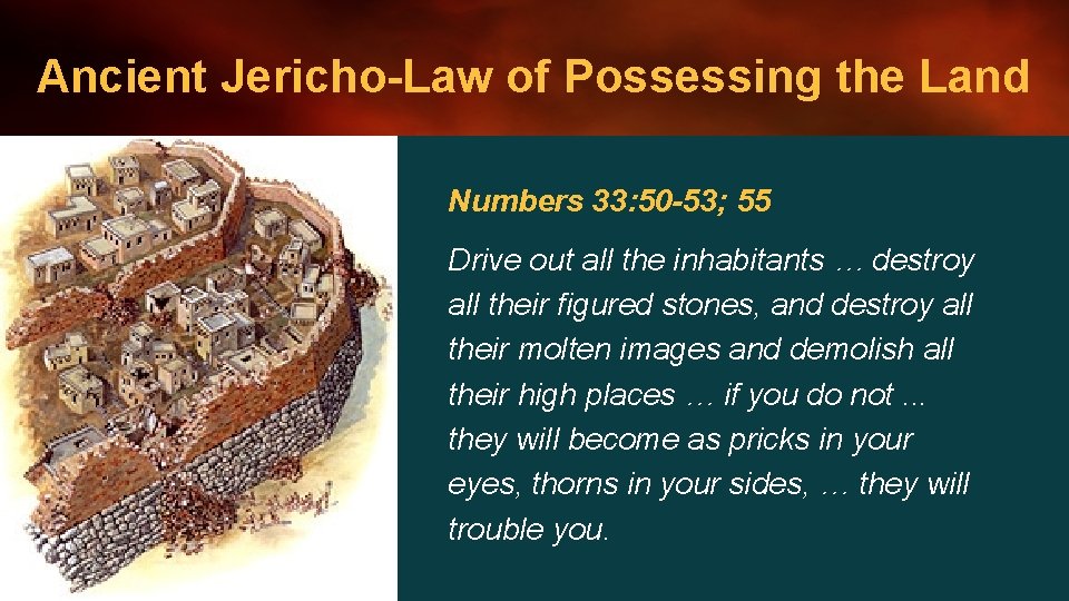 Ancient Jericho-Law of Possessing the Land Numbers 33: 50 -53; 55 Drive out all
