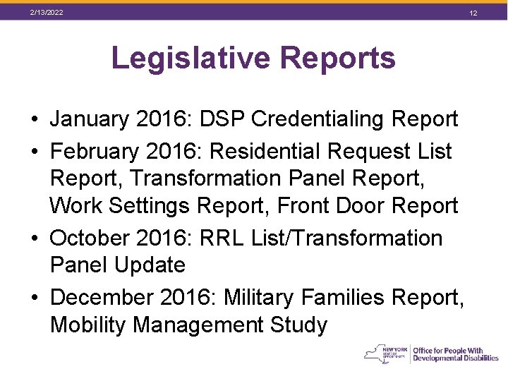 2/13/2022 12 Legislative Reports • January 2016: DSP Credentialing Report • February 2016: Residential