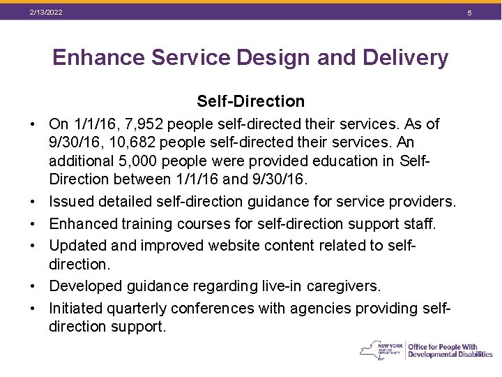 2/13/2022 5 Enhance Service Design and Delivery Self-Direction • On 1/1/16, 7, 952 people