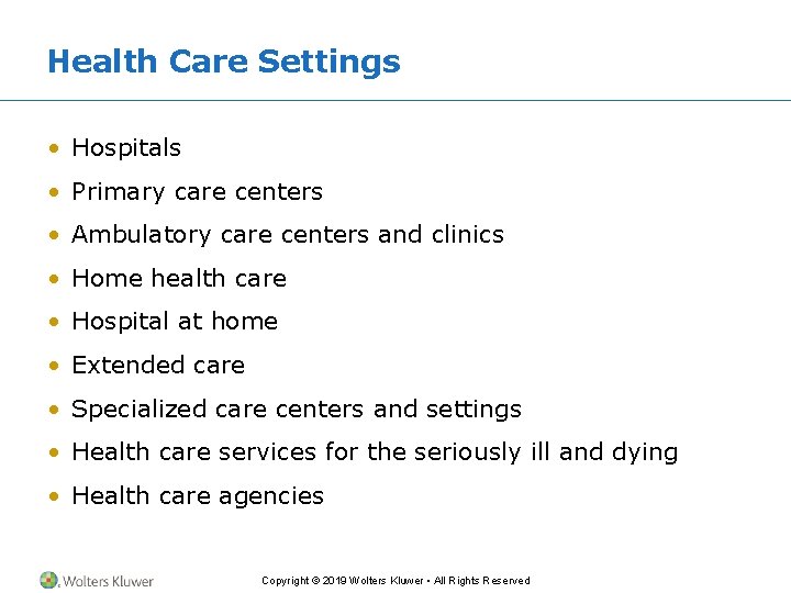 Health Care Settings • Hospitals • Primary care centers • Ambulatory care centers and