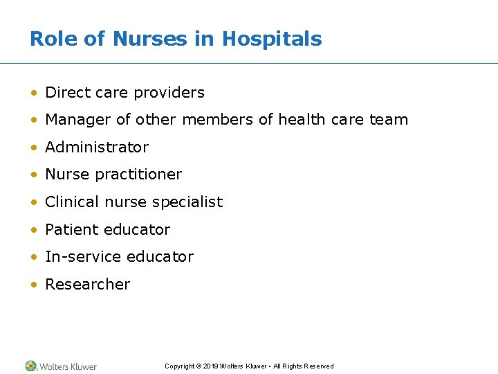 Role of Nurses in Hospitals • Direct care providers • Manager of other members