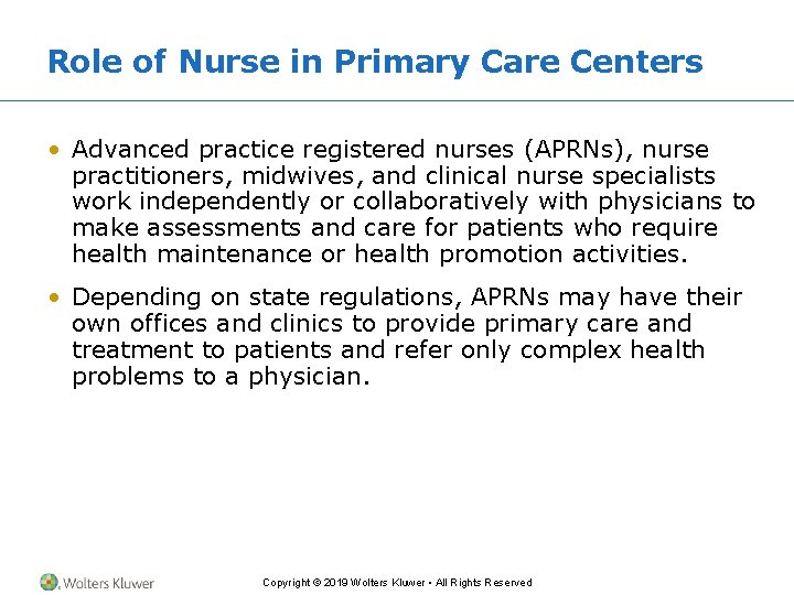 Role of Nurse in Primary Care Centers • Advanced practice registered nurses (APRNs), nurse
