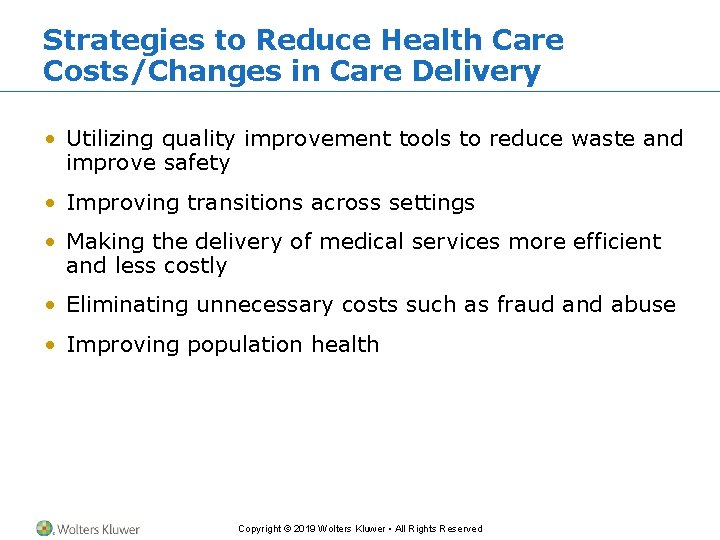 Strategies to Reduce Health Care Costs/Changes in Care Delivery • Utilizing quality improvement tools