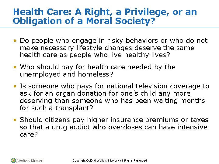 Health Care: A Right, a Privilege, or an Obligation of a Moral Society? •