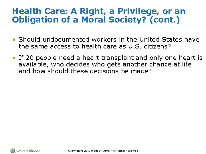 Health Care: A Right, a Privilege, or an Obligation of a Moral Society? (cont.