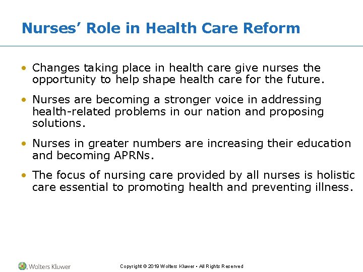 Nurses’ Role in Health Care Reform • Changes taking place in health care give