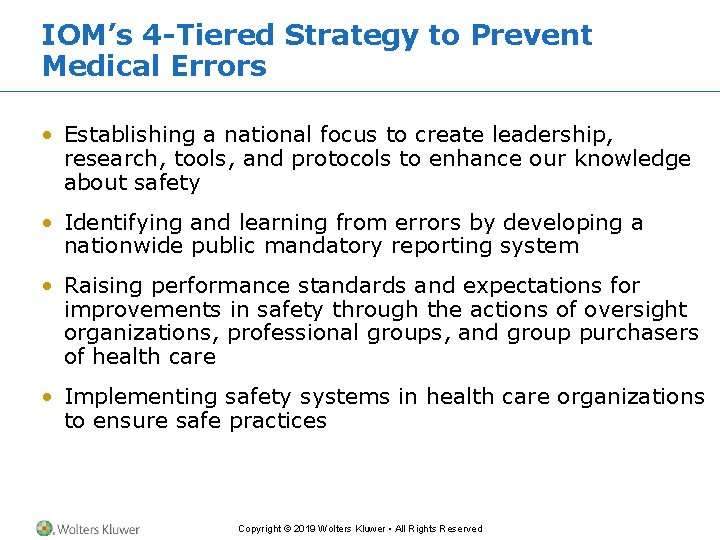 IOM’s 4 -Tiered Strategy to Prevent Medical Errors • Establishing a national focus to