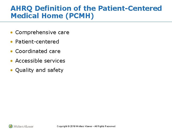 AHRQ Definition of the Patient-Centered Medical Home (PCMH) • Comprehensive care • Patient-centered •